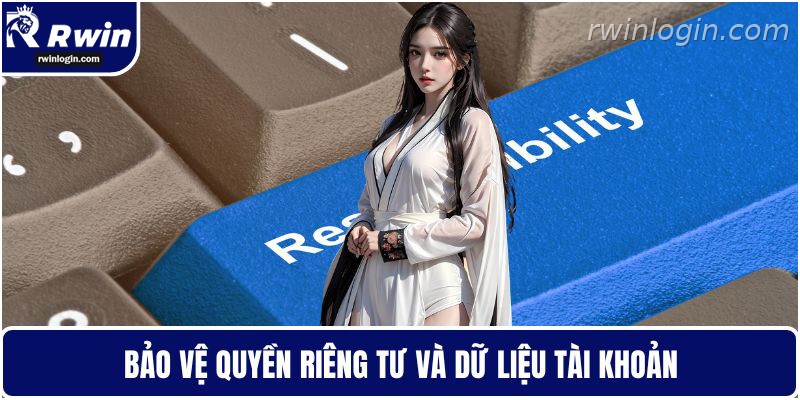 Bảo vệ dữ liệu tài khoản RWIN an toàn