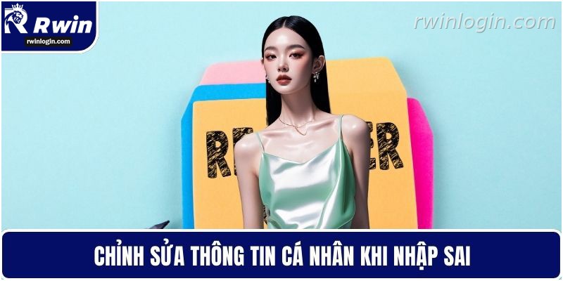 Sửa thông tin cá nhân khi đăng ký RWIN