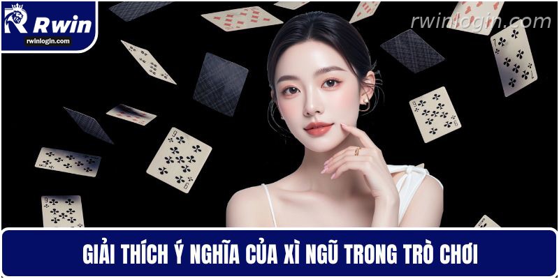 Bài xì dách 5 Giải thích ý nghĩa của Xì Ngũ trong trò chơi