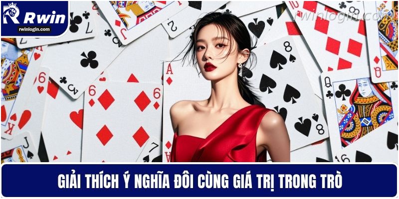 Bài tiến lên 4 Ý nghĩa của đôi trong bài tiến lên