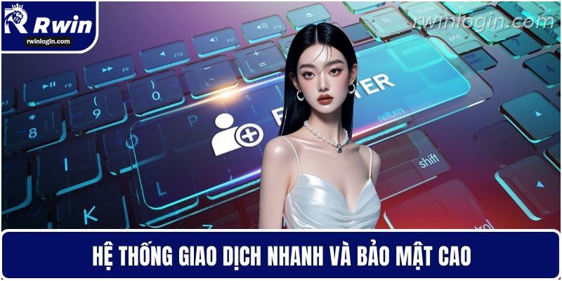 Giao dịch RWIN nhanh và bảo mật