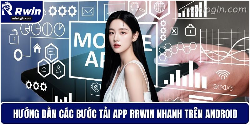 Hướng dẫn tải app RWIN trên Android