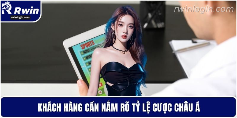 Người chơi cần nắm rõ tỷ lệ cược châu Á