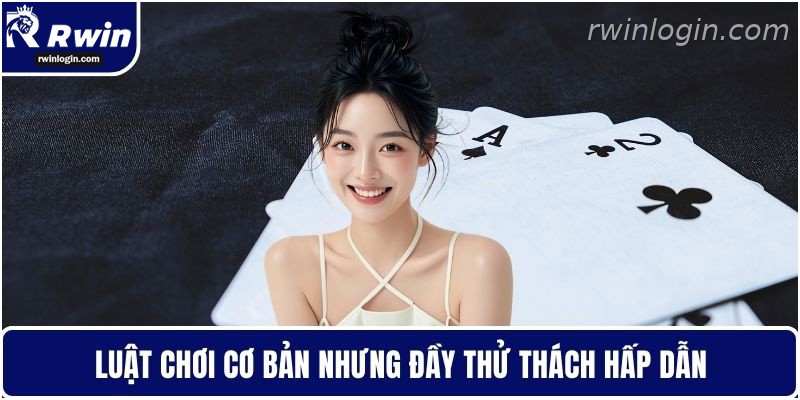 Luật chơi bài mậu binh cơ bản cho người mới