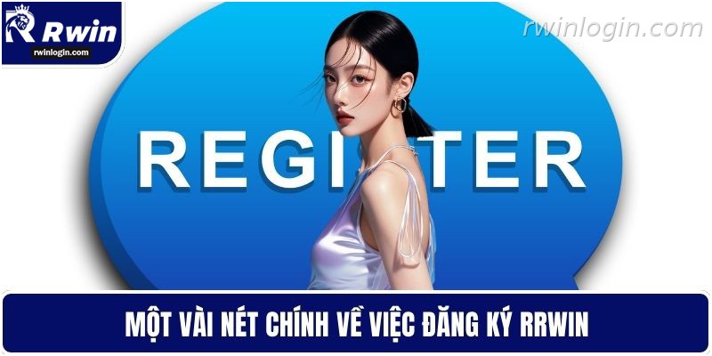 Tổng quan quy trình đăng ký RWIN