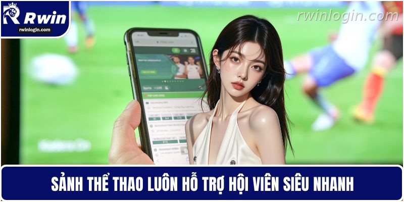 Hỗ trợ hội viên tại sảnh thể thao RWIN