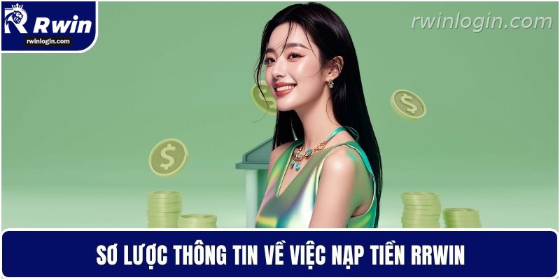 Tổng quan quy trình nạp tiền RWIN