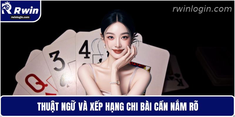 Thuật ngữ và thứ hạng chi bài mậu binh cần biết
