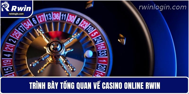 Tổng quan sảnh Casino Online RWIN