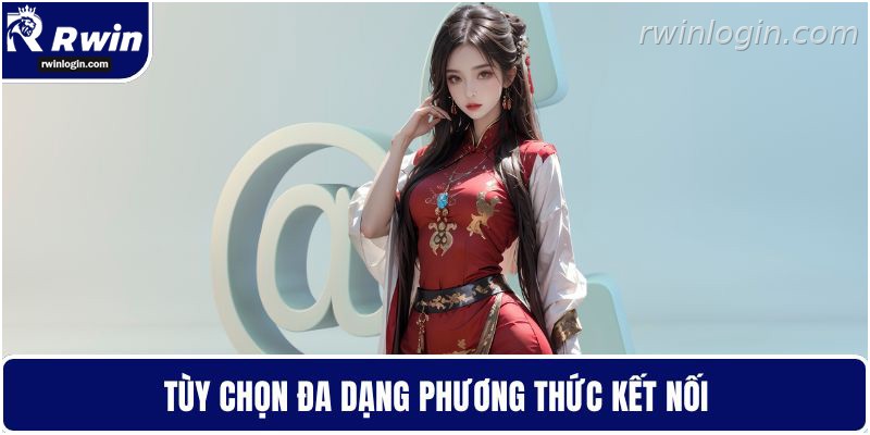 Liên hệ RWIN 5 Các phương thức liên hệ RWIN đa dạng