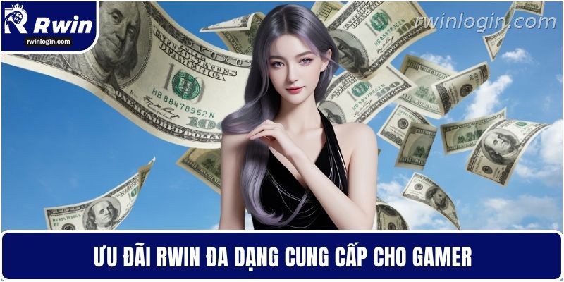 RWIN 8 Ưu đãi RWIN đa dạng cung cấp cho người chơi