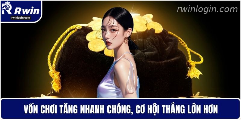 Khuyến Mãi RWIN – Trải Nghiệm Ưu Đãi Lớn Cho Người Chơi 2 Vốn chơi tăng nhanh chóng, cơ hội đạt kết quả tốt hơn