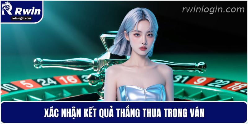 Xác nhận kết quả trong ván Roulette
