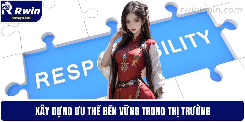 Xây dựng lợi thế bền vững của RWIN